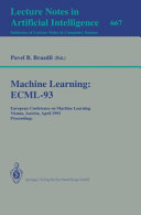 Machine learning, ECML-93 : European Conference on Machine Learning, Vienna, Australia, April 5-7, 1993 : proceedings /