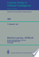 Machine learning--EWSL-91 : proceedings /