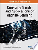Handbook of research on emerging trends and applications of machine learning /