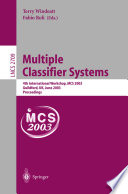 Multiple classifier systems : 4th international workshop, MCS 2003, Guildford, UK, June 11-13, 2003 : proceedings /