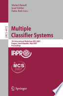 Multiple classifier systems : 7th international workshop, MCS 2007, Prague, Czech Republic, May 23-25, 2007 : proceedings /