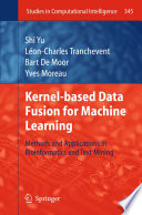 Kernel-based data fusion for machine learning : methods and applications in bioinformatics and text mining /
