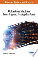 Ubiquitous machine learning and its applications /