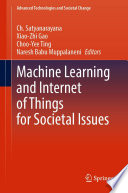 Machine Learning and Internet of Things for Societal Issues /