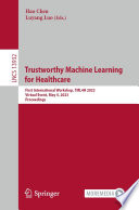 Trustworthy Machine Learning for Healthcare : First International Workshop, TML4H 2023, Virtual Event, May 4, 2023, Proceedings /