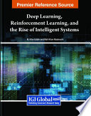 Deep learning, reinforcement learning, and the rise of intelligent systems /