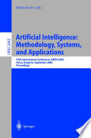 Artificial intelligence : methodology, systems, and applications : 10th international conference, AIMSA 2002 Varna, Bulgaria, September 2002 : proceedings /