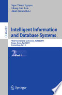 Intelligent information and database systems : third international conference, ACIIDS 2011, Daegu, Korea, April 20-22, 2011, proceedings.