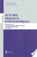 AI*IA 2003 : advances in artificial intelligence : 8th Congress of the Italian Association for Artificial Intelligence, Pisa, Italy, September 23-26, 2003 : proceedings /