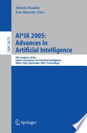 AI*IA 2005 : advances in artificial intelligence : 9th Congress of the Italian Association for Artificial Intelligence, Milan, Italy, September 21-23, 2005 : proceedings /