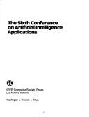 Proceedings : the sixth Conference on Artificial Intelligence Applications /