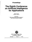 The Eighth Conference on Artificial Intelligence for Applications : proceedings, March 2-6, 1992, Monterey, California /