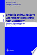 Symbolic and quantitative approaches to reasoning with uncertainty : 6th European conference, ECSQARU 2001, Toulouse, France, September 19-21, 2001 : proceedings /