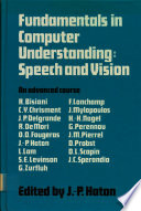 Fundamentals in computer understanding : speech and vision /