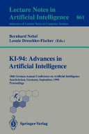 KI-94 : advances in artificial intelligence : 18th German Annual Conference on Artificial Intelligence, Saarbrücken, Germany, September 18-23, 1994 : proceedings /