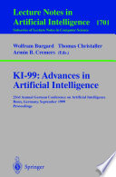 KI-99, advances in artificial intelligence : 23rd Annual German Conference on Artificial Intelligence, Bonn, Germany, September 13-15, 1999 : proceedings /