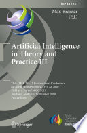 Artificial intelligence in theory and practice III : third IFIP TC 12 International Conference on Artificial Intelligence, IFIP AI 2010, held as part of WCC 2010, Brisbane, Australia, September 20-23, 2010. Proceedings /