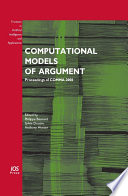 Computational models of argument : proceedings of COMMA 2008 /