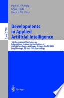 Developments in applied artificial intelligence : 16th International Conference on Industrial and Engineering Applications of Artificial Intelligence and Expert Systems, IEA/AIE 2003, Loughborough, UK, June 23-26, 2003 ; proceedings /