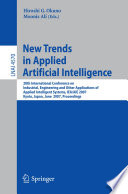 New trends in applied artificial intelligence : 20th International Conference on Industrial, Engineering, and Other Applications of Applied Intelligent Systems, IEA/AIE 2007, Kyoto, Japan, June 26-29, 2007 : proceedings /