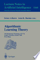 Algorithmic learning theory : 4th International Workshop on Analogical and Inductive Inference, AII '94, 5th International Workshop on Algorithmic Learning Theory, ALT '94, Reinhardsbrunn Castle, Germany, October 10-15, 1994 : proceedings /