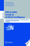 PRICAI 2004 : trends in artificial intelligence : 8th Pacific Rim International Conference on Artificial Intelligence, Auckland, New Zealand, August 9-13, 2004 : proceedings /
