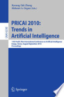PRICAI 2010: trends in artificial intelligence : 11th Pacific Rim International Conference on Artificial Intelligence, Daegu, Korea, August 30 - September 2, 2010 : proceedings /