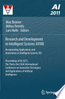 Research and development in intelligent systems XXVIII : Incorporating Applications and Innovations in Intelligent Systems XIX ; proceedings of AI-2011, the Thirty-first SGAI International Conference on Innovative Techniques and Applications of Artificial Intelligence /