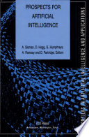 Prospects for artificial intelligence : proceedings of AISB93, the ninth biennial conference of the Society for the Study of Artificial Intelligence and Simulation of Behaviour, 29 March-2 April 1993, The University of Birmingham /