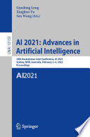 AI 2021: Advances in Artificial Intelligence : 34th Australasian Joint Conference, AI 2021, Sydney, NSW, Australia, February 2-4, 2022, Proceedings /