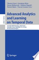 Advanced Analytics and Learning on Temporal Data : 7th ECML PKDD Workshop, AALTD 2022, Grenoble, France, September 19-23, 2022, Revised Selected Papers /