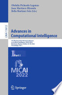 Advances in Computational Intelligence : 21st Mexican International Conference on Artificial Intelligence, MICAI 2022, Monterrey, Mexico, October 24-29, 2022, Proceedings, Part I /