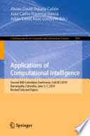 Applications of Computational Intelligence : Second IEEE Colombian Conference, ColCACI 2019, Barranquilla, Colombia, June 5-7, 2019, Revised Selected Papers /