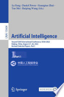 Artificial Intelligence : Second CAAI International Conference, CICAI 2022, Beijing, China, August 27-28, 2022, Revised Selected Papers, Part I /