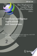 Artificial Intelligence Applications and Innovations : 16th IFIP WG 12.5 International Conference, AIAI 2020, Neos Marmaras, Greece, June 5-7, 2020, Proceedings, Part II /