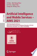 Artificial Intelligence and Mobile Services - AIMS 2021 : 10th International Conference, Held as Part of the Services Conference Federation, SCF 2021, Virtual Event, December 10-14, 2021, Proceedings /