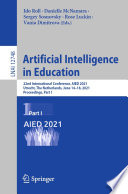 Artificial Intelligence in Education : 22nd International Conference, AIED 2021, Utrecht, The Netherlands, June 14-18, 2021, Proceedings, Part I /