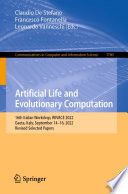 Artificial Life and Evolutionary Computation : 16th Italian Workshop, WIVACE 2022, Gaeta, Italy, September 14-16, 2022, Revised Selected Papers /