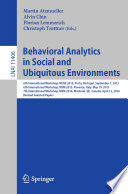 Behavioral Analytics in Social and Ubiquitous Environments : 6th International Workshop on Mining Ubiquitous and Social Environments, MUSE 2015, Porto, Portugal, September 7, 2015; 6th International Workshop on Modeling Social Media, MSM 2015, Florence, Italy, May 19, 2015; 7th International Workshop on Modeling Social Media, MSM 2016, Montreal, QC, Canada, April 12, 2016; Revised Selected Papers /