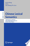 Chinese Lexical Semantics : 19th Workshop, CLSW 2018, Chiayi, Taiwan, May 26-28, 2018, Revised Selected Papers /