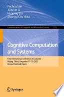 Cognitive Computation and Systems : First International Conference, ICCCS 2022, Beijing, China, December 17-18, 2022, Revised Selected Papers /