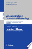 Computational and Corpus-Based Phraseology : 4th International Conference, Europhras 2022, Malaga, Spain, 28-30 September, 2022, Proceedings /