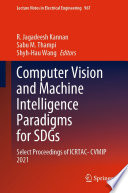 Computer Vision and Machine Intelligence Paradigms for SDGs : Select Proceedings of ICRTAC-CVMIP 2021 /