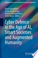 Cyber Defence in  the Age of AI, Smart Societies and Augmented Humanity /