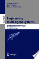 Engineering Multi-Agent Systems : 8th International Workshop, EMAS 2020, Auckland, New Zealand, May 8-9, 2020, Revised Selected Papers /