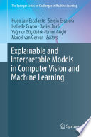 Explainable and Interpretable Models in Computer Vision and Machine Learning /