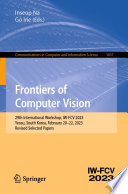 Frontiers of Computer Vision : 29th International Workshop, IW-FCV 2023, Yeosu, South Korea, February 20-22, 2023, Revised Selected Papers /