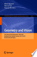 Geometry and Vision : First International Symposium, ISGV 2021, Auckland, New Zealand, January 28-29, 2021, Revised Selected Papers /