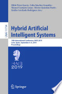 Hybrid Artificial Intelligent Systems : 14th International Conference, HAIS 2019, León, Spain, September 4-6, 2019, Proceedings /