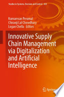 Innovative Supply Chain Management via Digitalization and Artificial Intelligence /